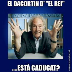 EL DACORTIN D' "EL REI" ....ESTÀ CADUCAT?