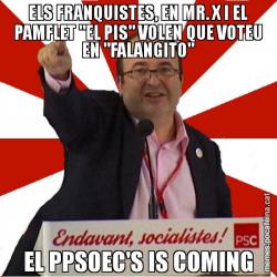 ELS FRANQUISTES, EN MR. X I EL PAMFLET "EL PIS" VOLEN QUE VOTEU EN "FALANGITO" EL PPSOEC'S IS COMING