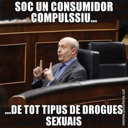 SOC UN CONSUMIDOR COMPULSSIU... ...DE TOT TIPUS DE DROGUES SEXUAIS