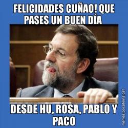 FELICIDADES CUÑAO! QUE PASES UN BUEN DÍA  DESDE HU, ROSA, PABLO Y PACO