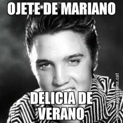 OJETE DE MARIANO DELICIA DE VERANO