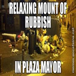 RELAXING MOUNT OF RUBBISH IN PLAZA MAYOR