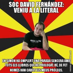 SOC DAVID FERNÁNDEZ: VENIU A LA LITERAL EN SIMÓN HA OMPLERT UNA PARADA SENCERA AMB TOTS ELS LLIBRES QUE HE PROLOGAT, BÉ, DE FET NOMÉS HAN CABUT ELS MEUS PRÒLEGS.