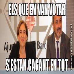ELS QUE EM VAN VOTAR S'ESTAN CAGANT EN TOT