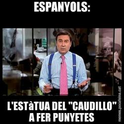 ESPANYOLS: L'ESTàTUA DEL "CAUDILLO" A FER PUNYETES
