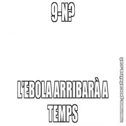 9-N? L'EBOLA ARRIBARÀ A TEMPS