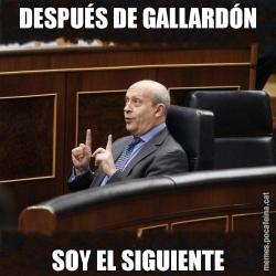 DESPUÉS DE GALLARDÓN SOY EL SIGUIENTE