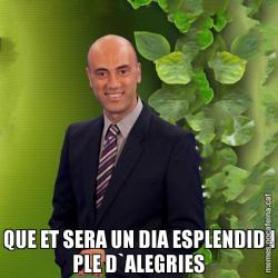 QUE ET SERA UN DIA ESPLENDID I PLE D`ALEGRIES