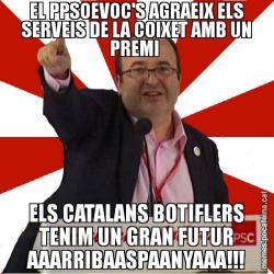 EL PPSOEVOC'S AGRAEIX ELS SERVEIS DE LA COIXET AMB UN PREMI  ELS CATALANS BOTIFLERS TENIM UN GRAN FUTUR AAARRIBAASPAANYAAA!!!
