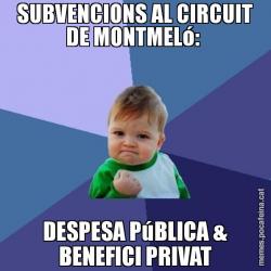 SUBVENCIONS AL CIRCUIT DE MONTMELó:  DESPESA PúBLICA & BENEFICI PRIVAT