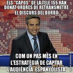 ELS "CAPOS" DE LA TELE 155 HAN DONAT ORDRES DE RETRANSMETRE EL DISCURS DEL BORBÓ COM UN PAS MÉS EN L'ESTRATÈGIA DE CAPTAR L'AUDIÈNCIA  ESPANYOLISTA