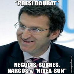 "PRESI DAURAT" NEGOCIS, SOBRES, NARCOS & "NIVEA-SUN"