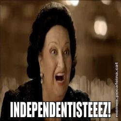 INDEPENDENTISTEEEZ!