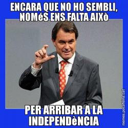 ENCARA QUE NO HO SEMBLI, NOMéS ENS FALTA AIXò PER ARRIBAR A LA INDEPENDèNCIA