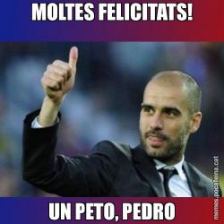 MOLTES FELICITATS! UN PETO, PEDRO