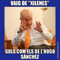VAIG DE "XILENES" GOLS COM ELS DE L'HUGO SÀNCHEZ