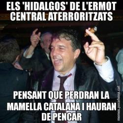ELS 'HIDALGOS' DE L'ERMOT CENTRAL ATERRORITZATS PENSANT QUE PERDRAN LA MAMELLA CATALANA I HAURAN DE PENCAR