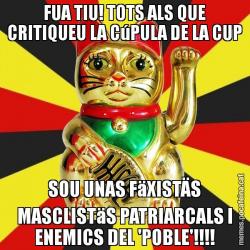 FUA TIU! TOTS ALS QUE CRITIQUEU LA CúPULA DE LA CUP SOU UNAS FäXISTÄS MASCLISTäS PATRIARCALS I ENEMICS DEL 'POBLE'!!!!