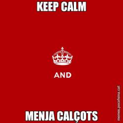 KEEP CALM MENJA CALÇOTS