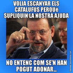 VOLIA ESCANYAR ELS CATALUFUS PERQUè SUPLIQUIN LA NOSTRA AJUDA NO ENTENC COM SE'N HAN POGUT ADONAR...