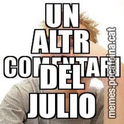 UN ALTR COMENTARI  DEL JULIO