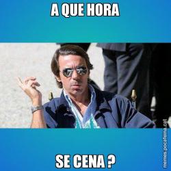 A QUE HORA  SE CENA ?