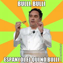 BULLI, BULLI ESPANYOL EL QUI NO BULLI