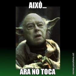 AIXÒ... ARA NO TOCA