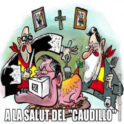 A LA SALUT DEL "CAUDILLO"