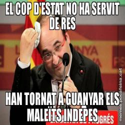 EL COP D'ESTAT NO HA SERVIT DE RES HAN TORNAT A GUANYAR ELS MALEÏTS INDEPES