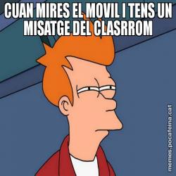 CUAN MIRES EL MOVIL I TENS UN MISATGE DEL CLASRROM