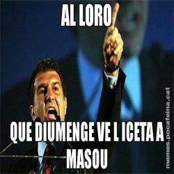 AL LORO QUE DIUMENGE VE L ICETA A MASOU