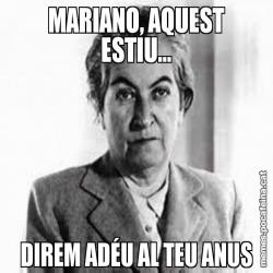 MARIANO, AQUEST ESTIU... DIREM ADÉU AL TEU ANUS