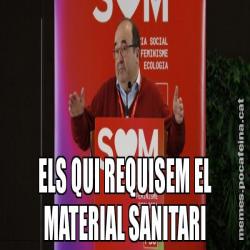 ELS QUI REQUISEM EL MATERIAL SANITARI