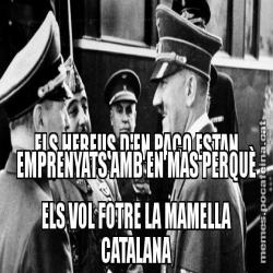 ELS HEREUS D'EN PACO ESTAN EMPRENYATS AMB EN MAS PERQUÈ ELS VOL FOTRE LA MAMELLA CATALANA
