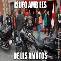I2UFO AMB ELS DE LES AMOTOS