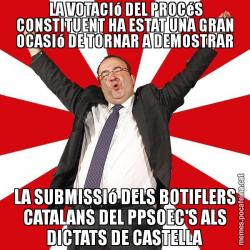 LA VOTACIó DEL PROCéS CONSTITUENT HA ESTAT UNA GRAN OCASIó DE TORNAR A DEMOSTRAR LA SUBMISSIó DELS BOTIFLERS CATALANS DEL PPSOEC'S ALS DICTATS DE CASTELLA