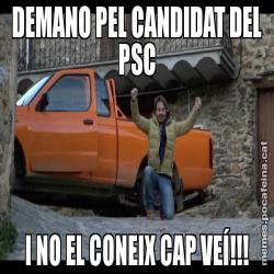 DEMANO PEL CANDIDAT DEL PSC I NO EL CONEIX CAP VEÍ!!!