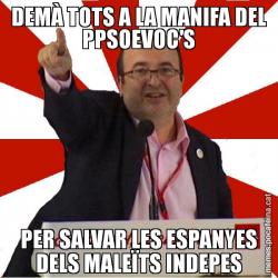 DEMÀ TOTS A LA MANIFA DEL PPSOEVOC'S PER SALVAR LES ESPANYES DELS MALEÏTS INDEPES