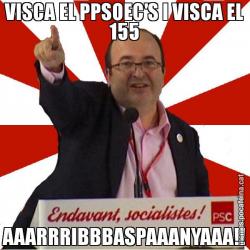 VISCA EL PPSOEC'S I VISCA EL 155 AAARRRIBBBASPAAANYAAA!!