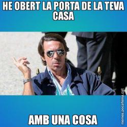 HE OBERT LA PORTA DE LA TEVA CASA AMB UNA COSA