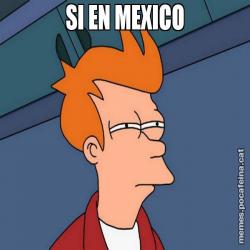 SI EN MEXICO