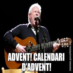 ADVENT! CALENDARI D'ADVENT!