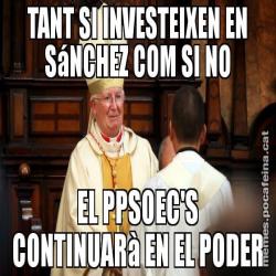 TANT SI INVESTEIXEN EN SáNCHEZ COM SI NO EL PPSOEC'S CONTINUARà EN EL PODER