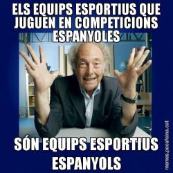 ELS EQUIPS ESPORTIUS QUE JUGUEN EN COMPETICIONS ESPANYOLES SÓN EQUIPS ESPORTIUS ESPANYOLS