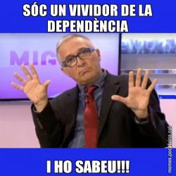 SÓC UN VIVIDOR DE LA DEPENDÈNCIA I HO SABEU!!!