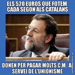 ELS 520 EUROS QUE FOTEM  CADA SEGON ALS CATALANS  DONEN PER PAGAR MOLTS C.M.  AL SERVEI DE L’UNIONISME