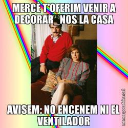MERCÈ T'OFERIM VENIR A DECORAR_NOS LA CASA AVISEM: NO ENCENEM NI EL VENTILADOR