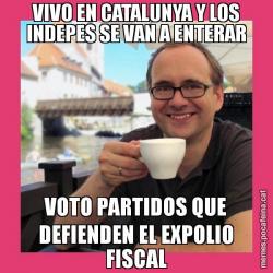 VIVO EN CATALUNYA Y LOS INDEPES SE VAN A ENTERAR VOTO PARTIDOS QUE DEFIENDEN EL EXPOLIO FISCAL