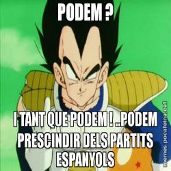 PODEM ? I TANT QUE PODEM ! ..PODEM PRESCINDIR DELS PARTITS ESPANYOLS